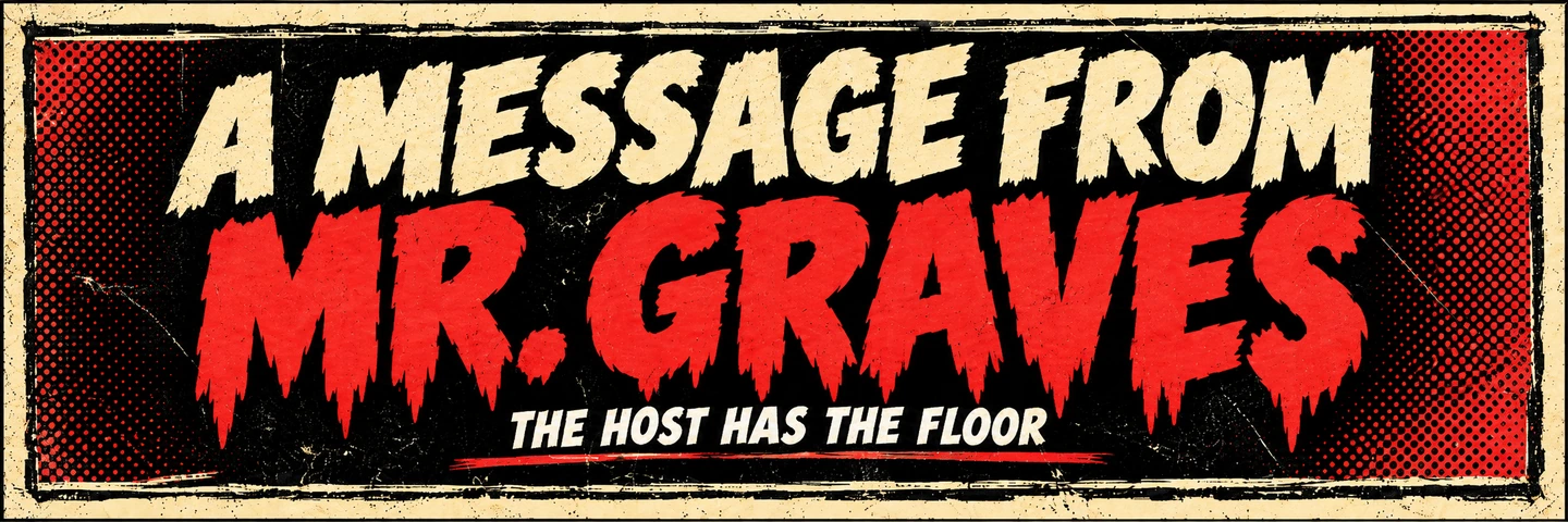 A Message from Mr. Graves. The host has the floor.