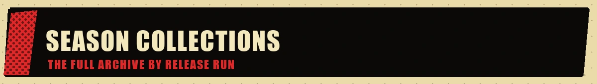 Season Collections — the full archive by release run